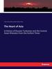 The Heart of Asia : A History of Russian Turkestan and the Central Asian Khanates from the Earliest Times Kitabı