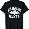 Friggin Bats Halloween Funny Spooky Meme Viral Quote T-Shirt