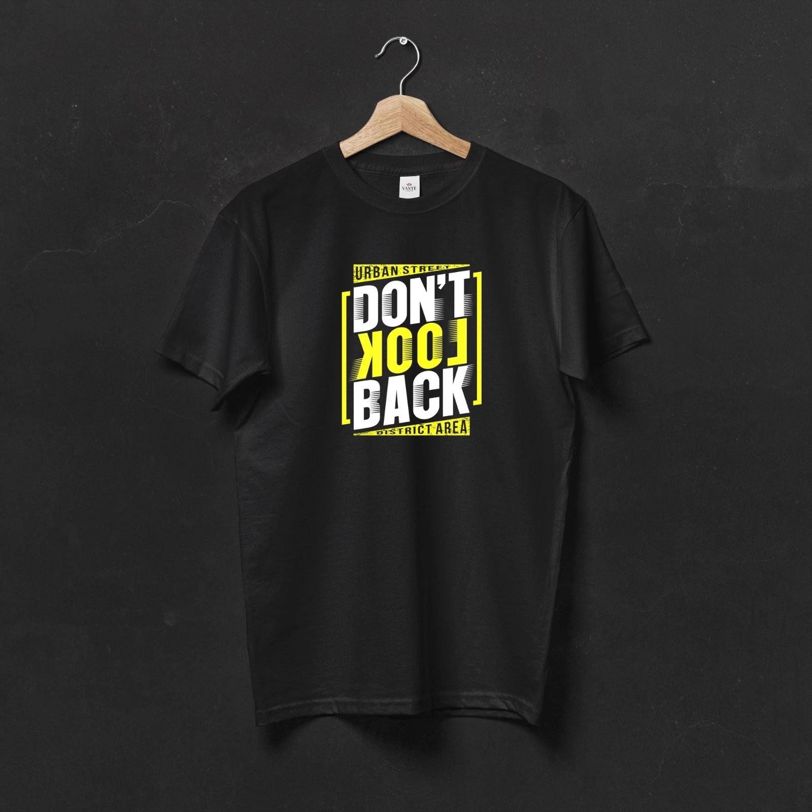 Don t Look Back T-Shirt, Urban Streetwear Graphic Tee, Motivational Quote Shirt XL