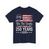 250 Jahre Amerika Patriotisch 250. Jubiläum USA Geburtstag Wir Das Volk T-Shirt Unisex T-Shirt