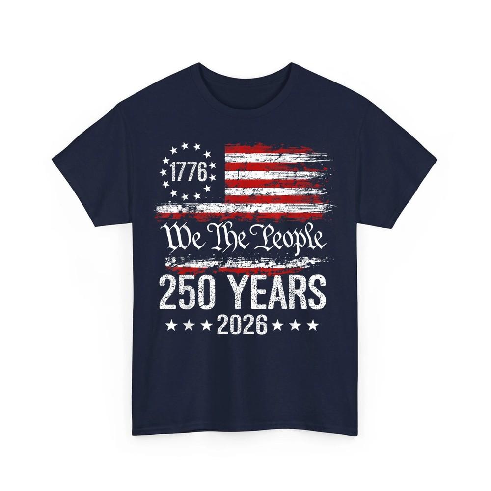 250 Years America Patriotic 250th Anniversary USA Birthday We The People TShirt Unisex T-Shirt XXL