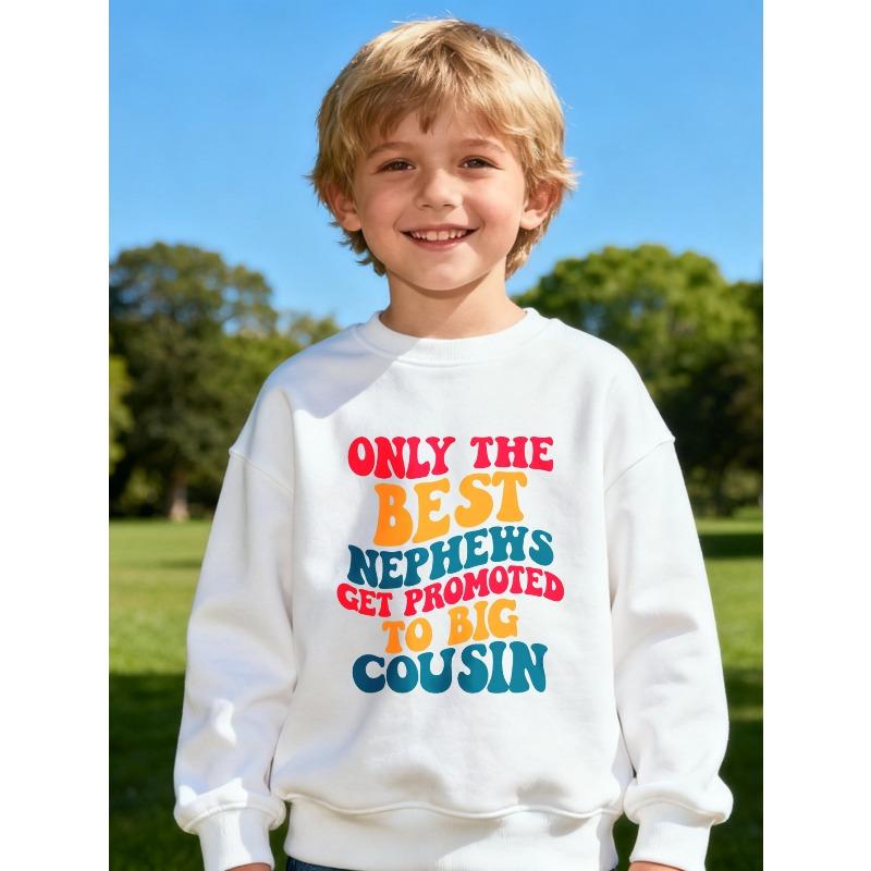 Children Sweatshirt Only The Best Nephews Get Promoted to Big Cousin Print for Boys And Girls Gift Black White Pink 110 белый
