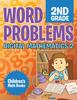 The Word Problems 2nd Grade : Digital Mathematics 2 Children's Math Books Book