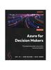 Azure for Decision Makers : The Essential Guide To Azure for Business Leaders Kitabı