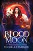 The Blood Moon (Star Touched : Wolf Born 1) : 1 Book