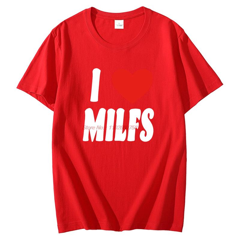 I Heart Milfs Funny Graphic T Shirts Summer Fashion Short Sleeve Tee Cotton New Shirts And Tshirts Tees Tops Unisexs Print T Shirt