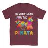 I'm Just Here For The Pinata Funny Mexican Party Summer T-Shirts 100% Cotton Novelty Tshirt For Man Short Sleeve Top Tees