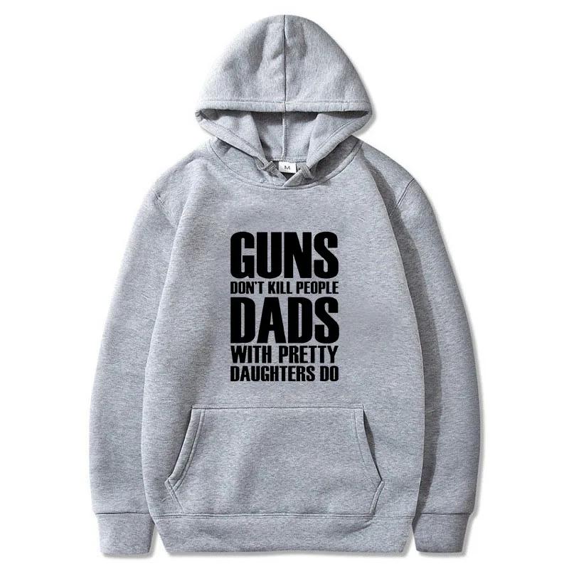 Vintage Printed Hoodie Guns Dont Kill People Dads With Pretty Daughters Do Pullover for Men Funny Cotton Men's Hoody