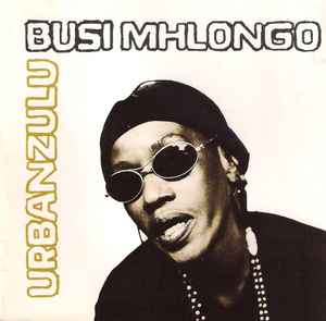 

CD BUSI MHLONGO - Urbanzulu BW2118 M.E.L.T. 2000 1999 Europe World Music Used