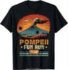 Pompeii Fun Run - Geography Volcanologist Volcanology T-Shirt O-Neck Oversized Unisex Tshirt Men's Clothing Fitness tshirt