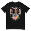 This Girl Is Retired Est 2026 Women Retirement Floral Design T-Shirt