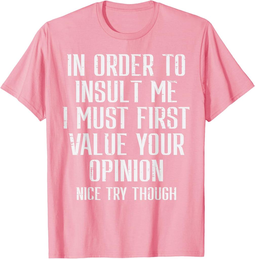 Insult Me Opinion Funny Sarcastic Graphic Tee Men Short Sleeve Casual Cotton TShirt