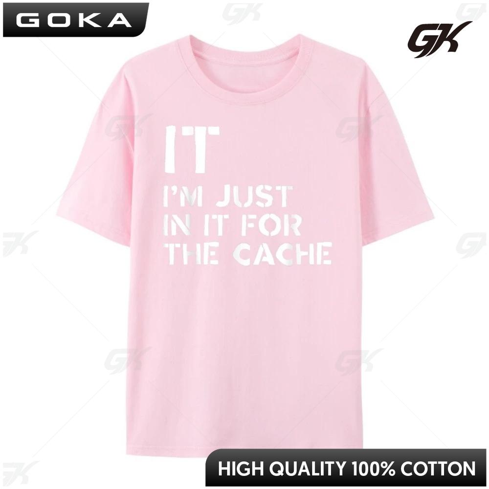 It I M Just In It For The Cache Computer Tech Support Graphic Printed T Shirts 100 Cotton Man Clothes Large Size Crazy