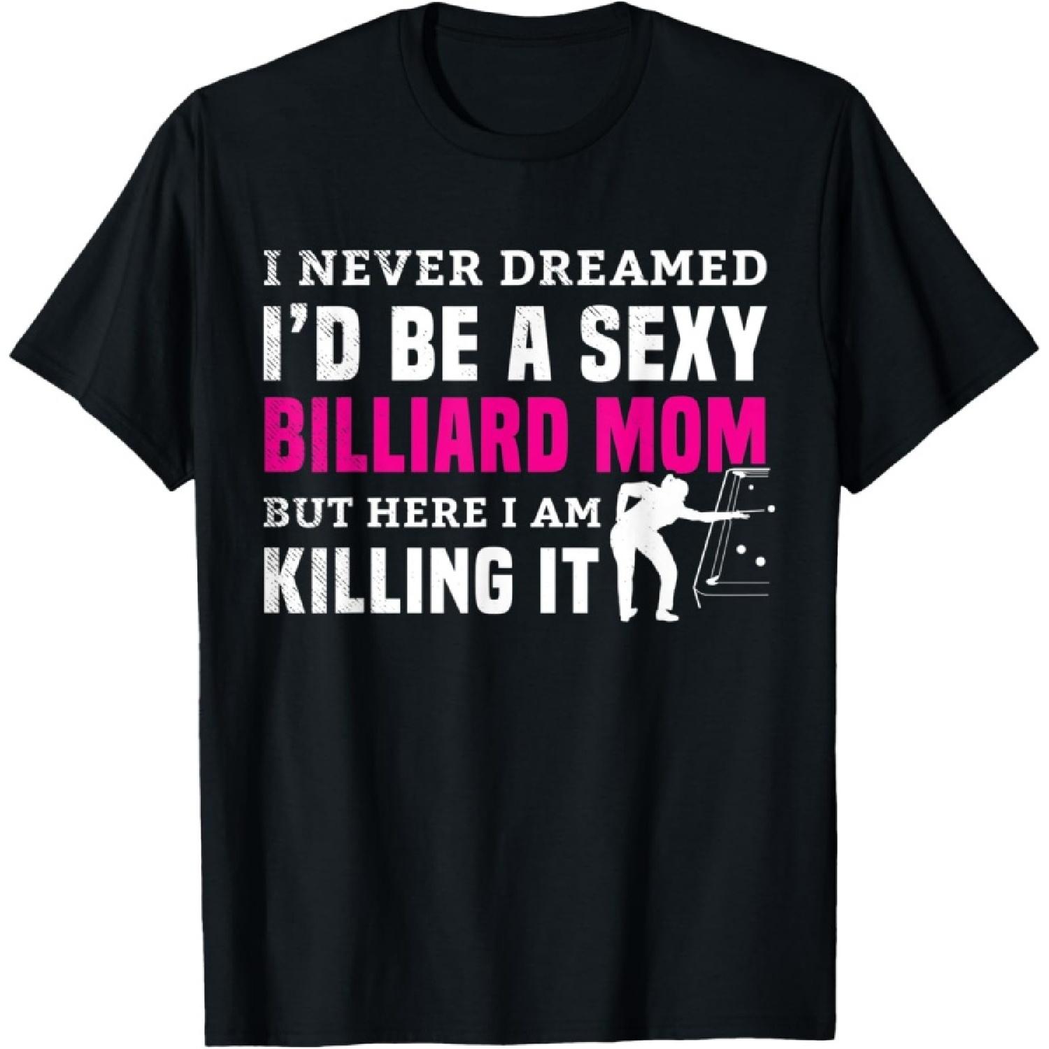 Billiards funny passionate and sexy MOM theme T-Shirt(1) S