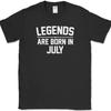 Legends Are Born In July T-Shirt Funny Birthday Party Gift Humor Text Tee