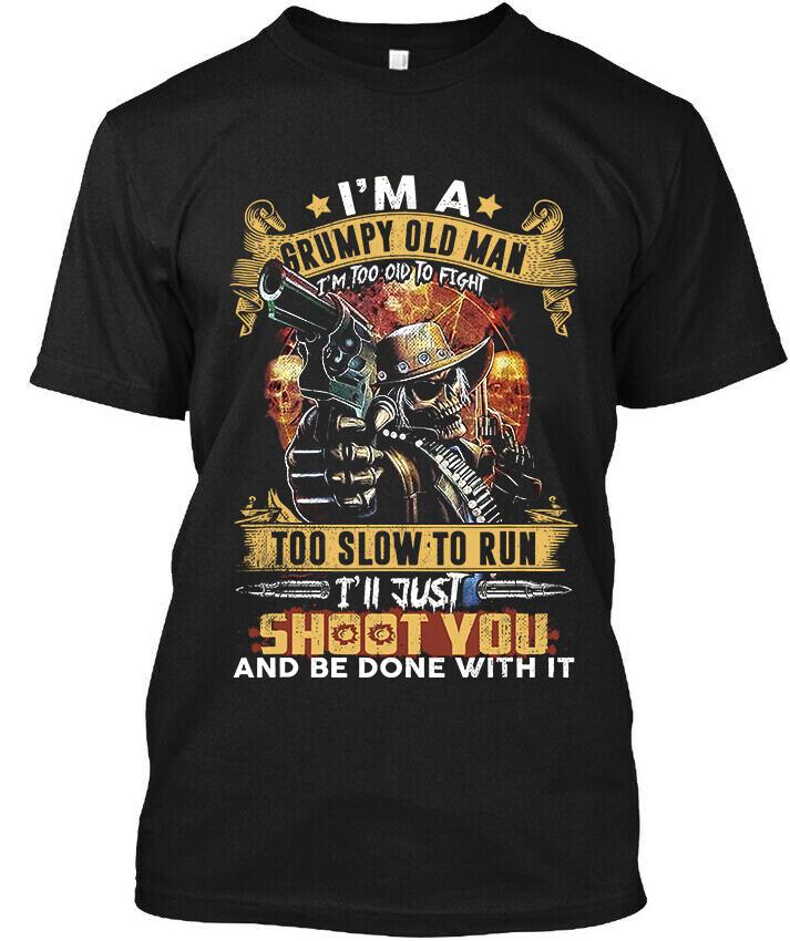 NEW! Popular I m A Grumpy Old Man I m Too Old To Fight Too T-Shirt Size S-4XL Unisex T-Shirt S