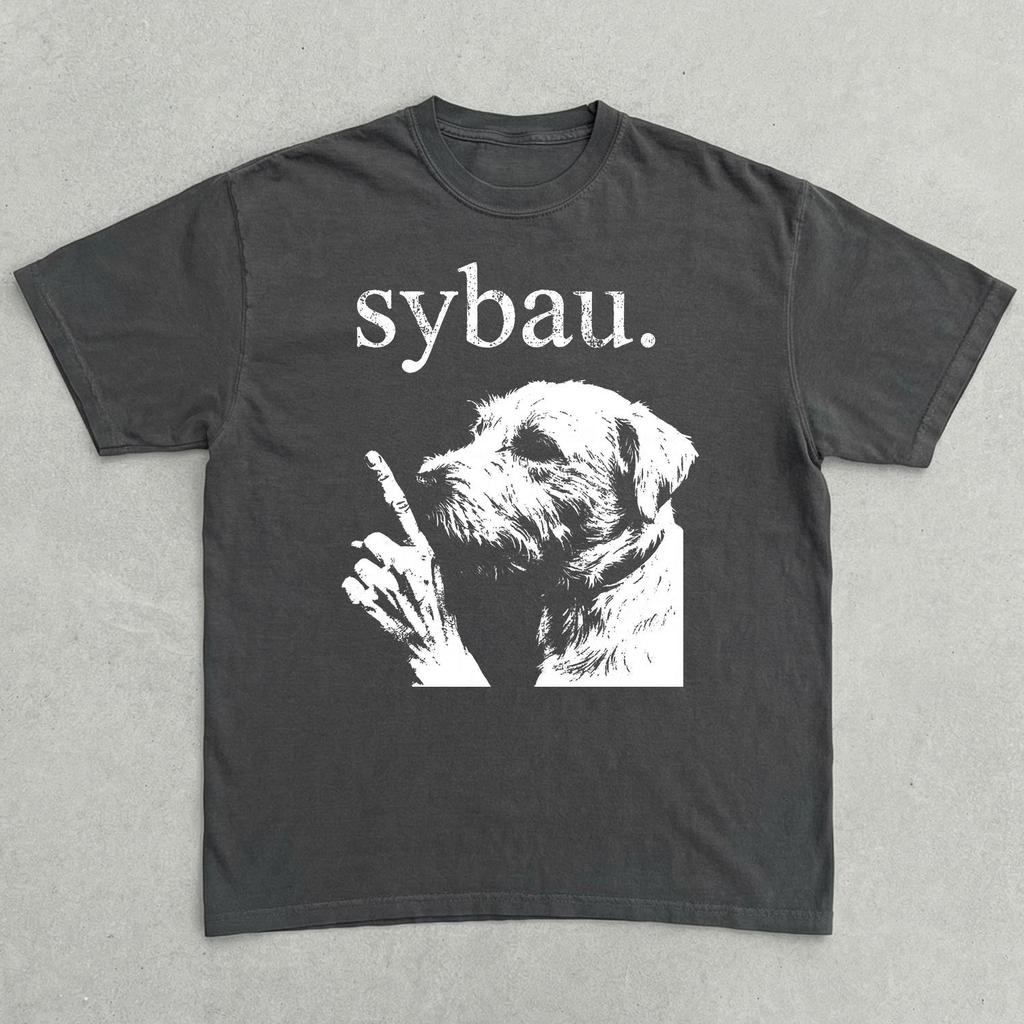 Womens Springsummer New Vintage Sybau Dog Shush T Shirt Unhinged Meme Tshirt Unisex Cotton Oversized Streetwear Short Sleeve