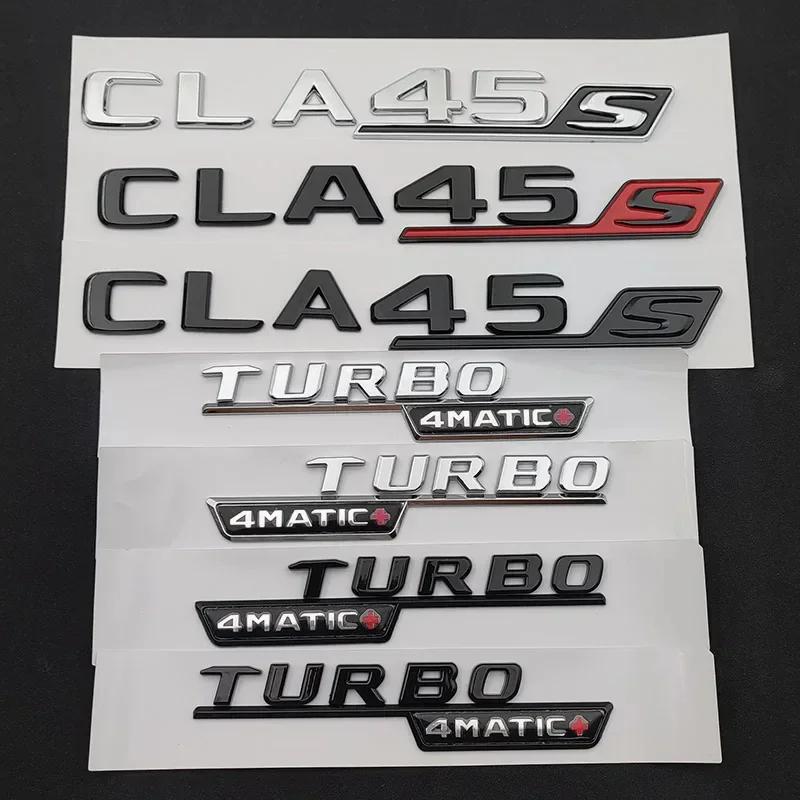 3D Letters CLA 45 S ABS Emblem TURBO 4matic for  Benz AMG Car Fender Trunk C117 C118 CLA45S Sticker Auto Accessories