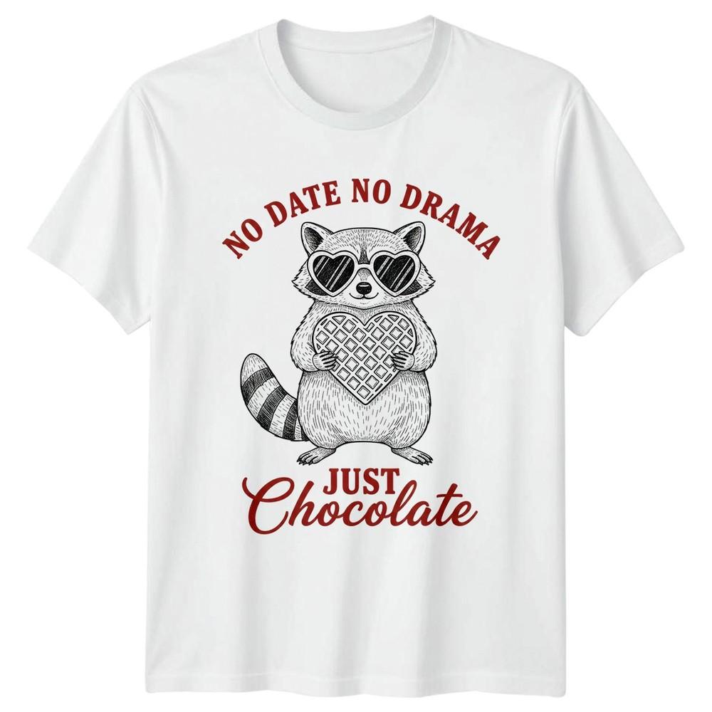 No Date No Drama Just TShirt Raccoon Holiday Humor Valentines Day S