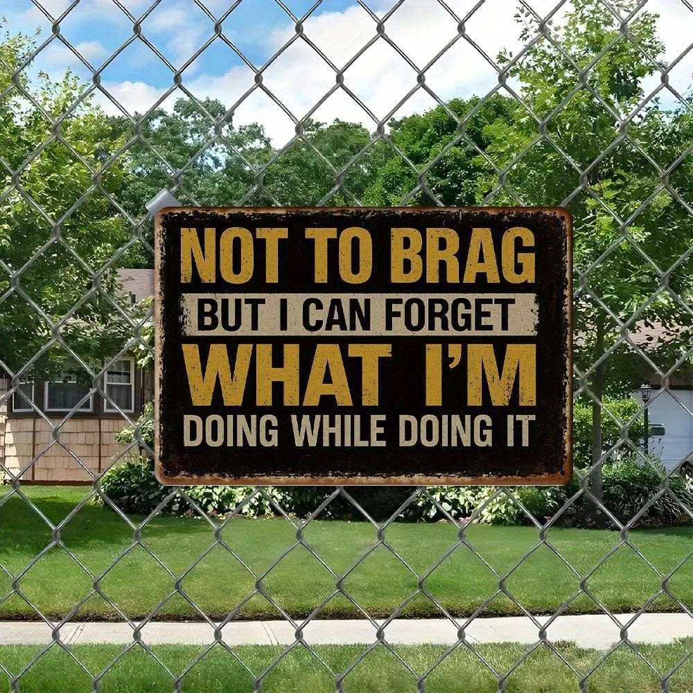 "Not To Brag" Retro 12x8in Humorous Aluminum Sign