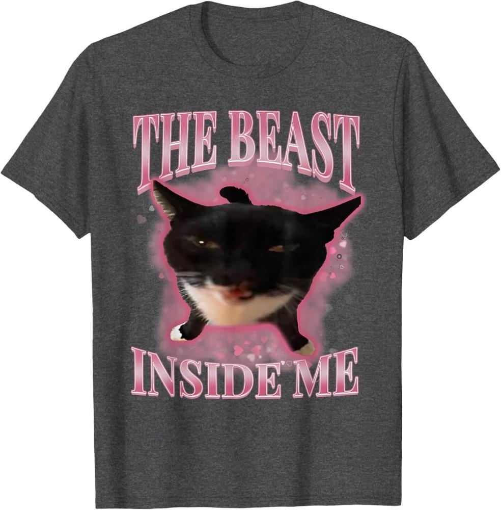 The Beast Inside Me Cute Silly Cat Meme Funny Cats Humor T-Shirt Unisex T-Shirt XXXXL