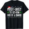 Most Likely To Get Run Over By A Reindeer Matching Christmas T-Shirt