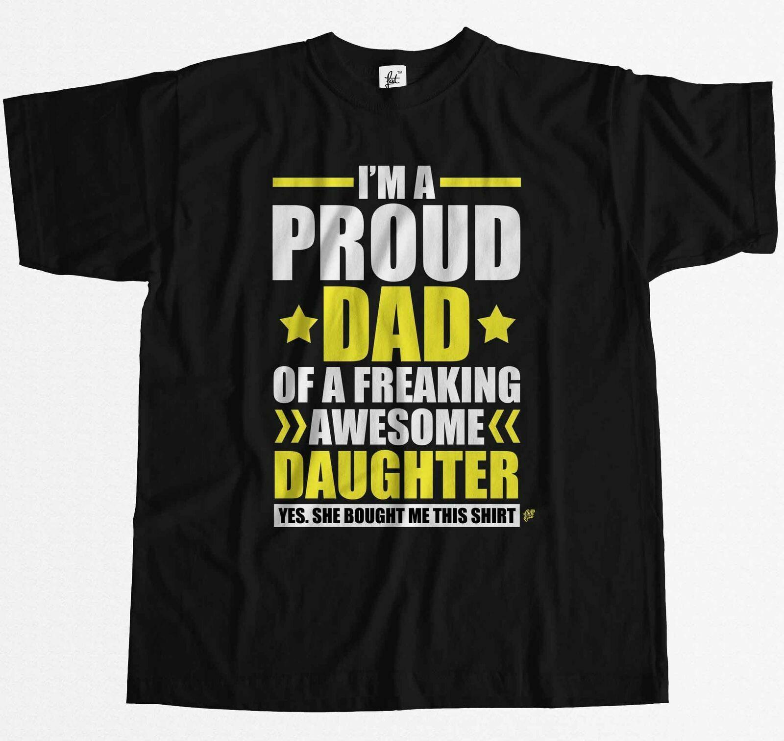 Im A Proud Dad Of Freaking Awesome Daughter Mens T-Shirt S