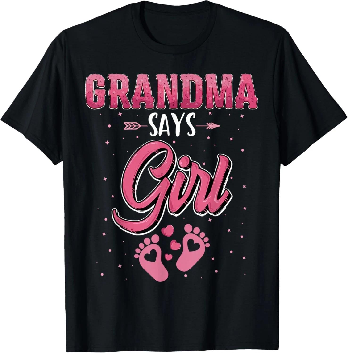 

Gender Reveal Grandma says Girl Baby Matching Family Set Gift Unisex T-Shirt 4XL