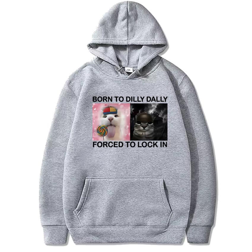 Geboren zum Trödeln Gezwungen zum Festlegen Lustige Katze Meme Grafik Hoodies Männer Frauen Harajuku Lässiger Pullover Unisex Fleece Sweatshirt