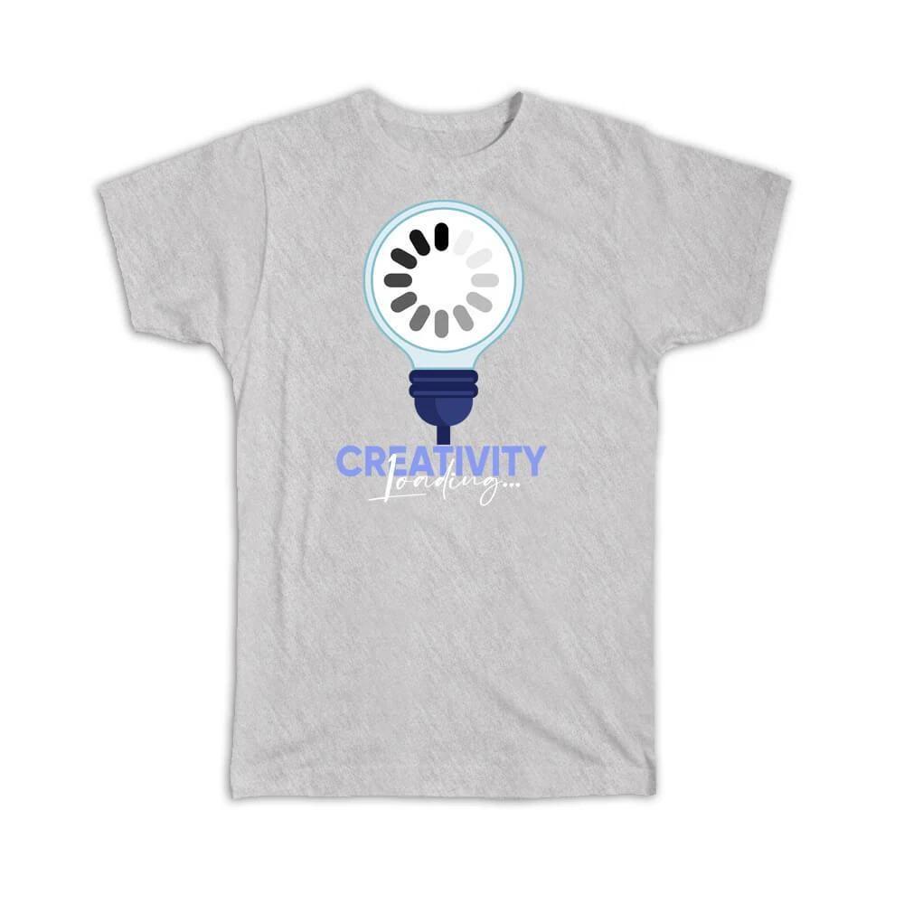 Gift T-Shirt : Creativity Loading For Artist Pop Art Creative Person Craftsman S