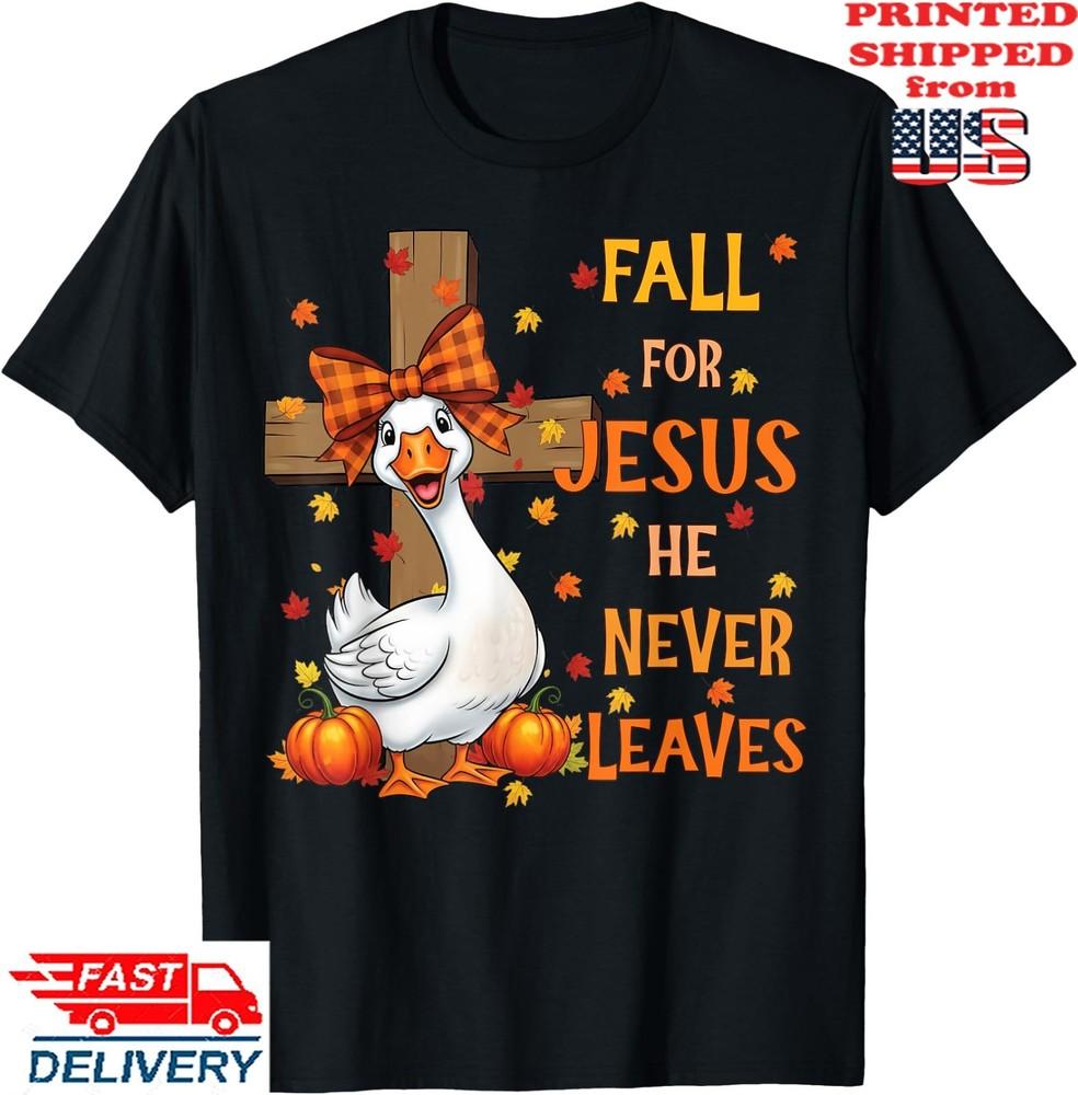 Christian Funny Fall for Jesus He Never Leaves, Silly Goose T-Shirt, Unisex Tee Unisex T-Shirt S