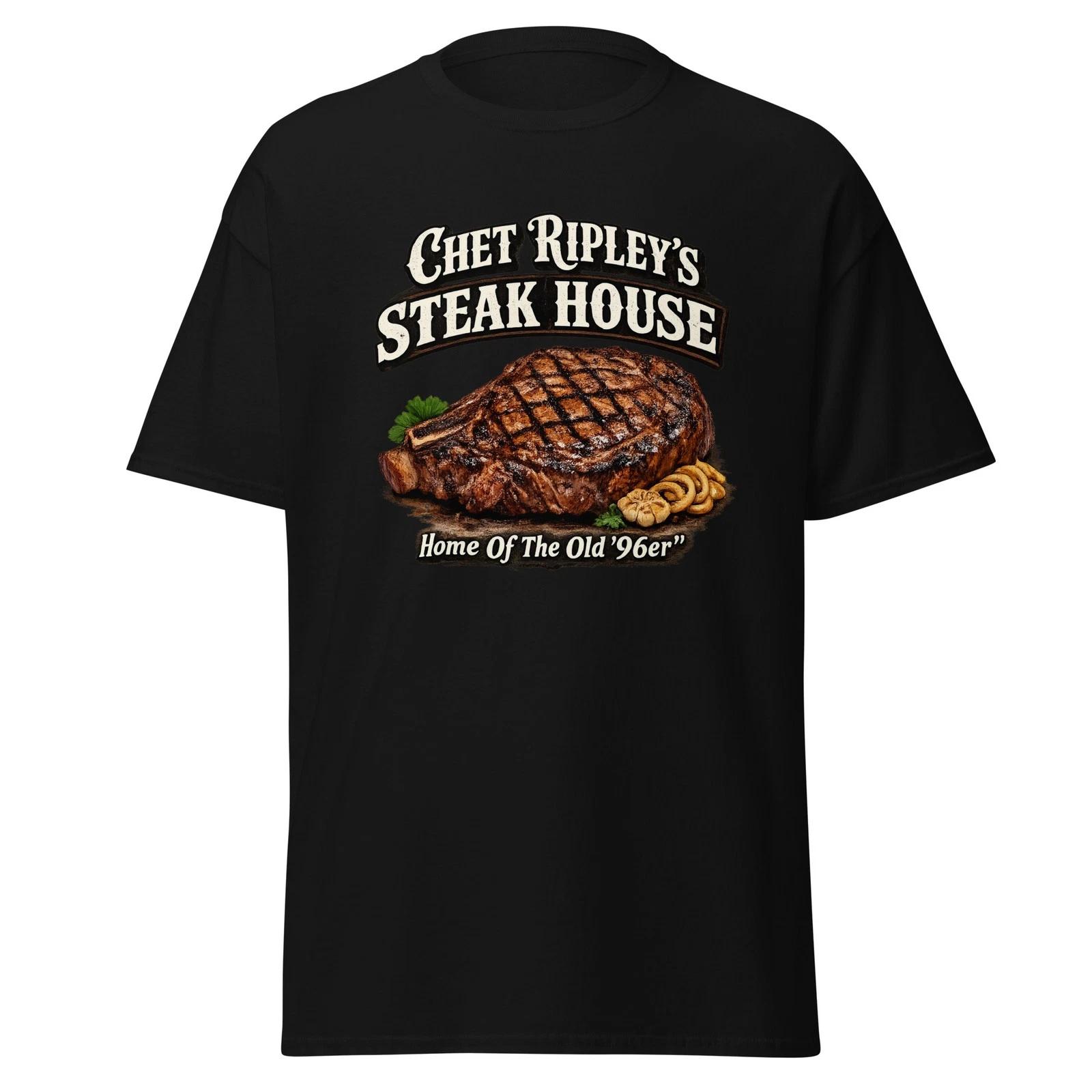 

Chet Ripley s Steak House - The Great Outdoors Movie Quote - Old 96er, Unisex XL