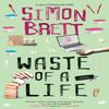 Waste of a Life by Simon Brett Hardback Book 9780727850690