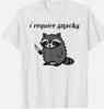 Ich brauche Snacks Waschbär Meme Humor Sarkastisches Unisex T-Shirt
