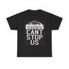 Aliens They Cant Stop Us Graphic T Shirt NEW Cotton Tee Gift  Unisex T-Shirt