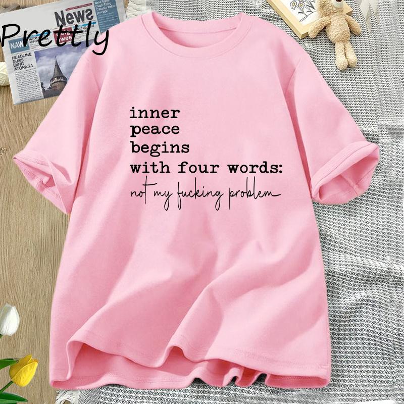 Inner Peace Begins with Four Words T-shirts Funny Quote Sassy T Shirt Unisex Unisex Cotton Tshirt Unisexs Oversize T-shirt Streetwear
