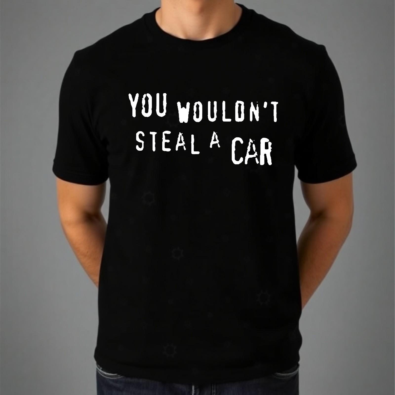You Wouldn t Steal A Car T-shirt Anti-Piracy Funny Latest Top Men s Unisex Tee M