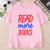READ More Books Graphic T Shirts Casual Cotton Short Sleeve Printed Tshirts Book Lover Bookworm Tshirts Unisex Clothing