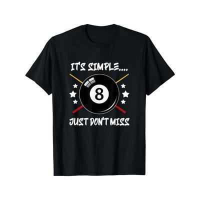 Europäische Größen Es ist einfach Verpassen Sie nicht Billardspieler Pool Snooker T-Shirt