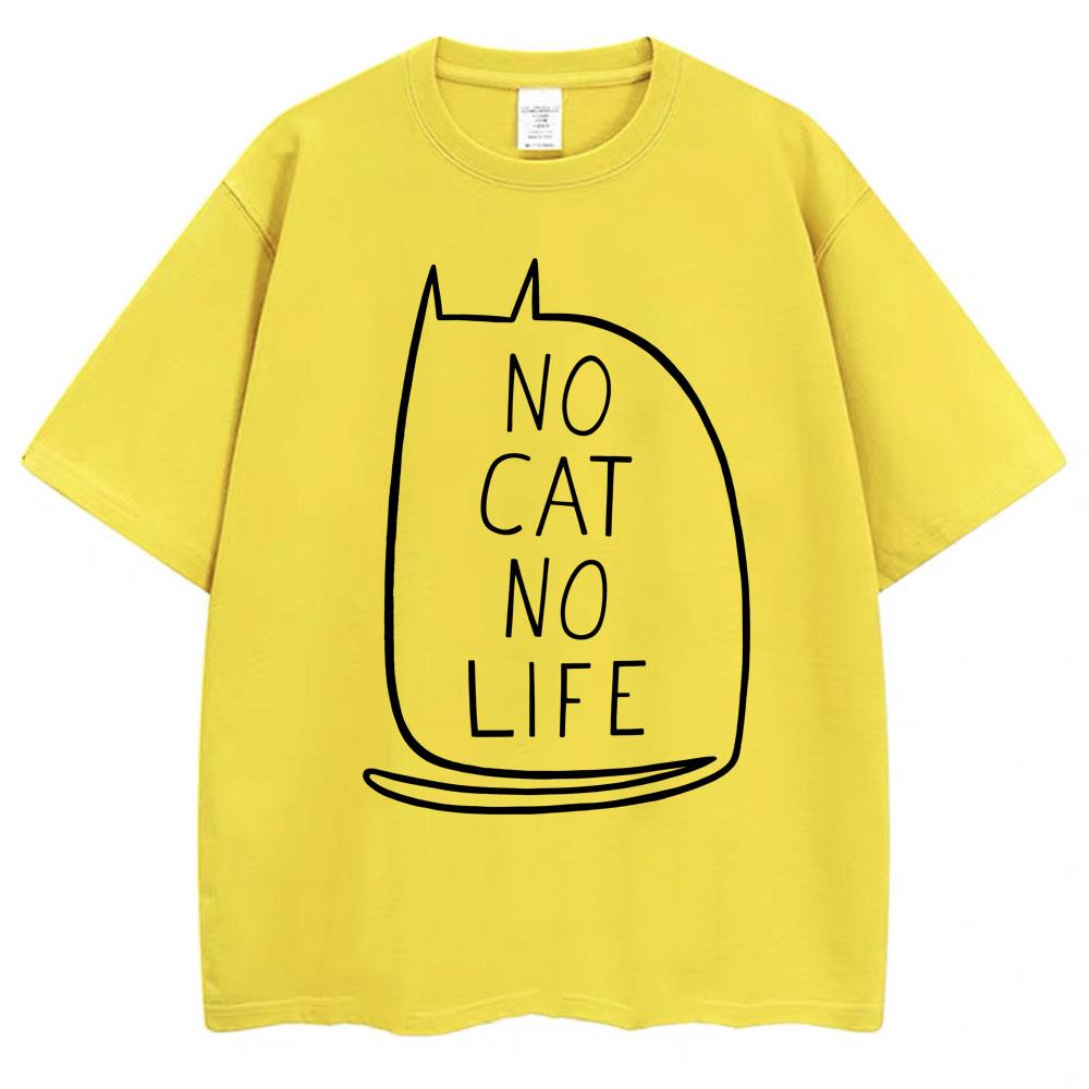 Funny No Cat No Life Graphic Tshirts Unisex Women Kawaii Kitty Cute T Shirts Oversized Cotton Casual T Shirt Cat Lovers Streetwear
