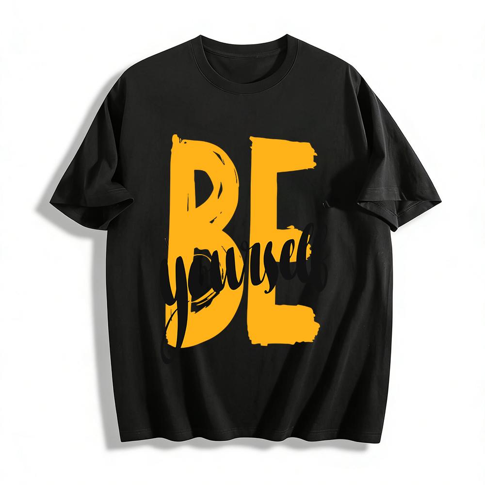 Be Yourself Slogan Print Casual Tee Trendy Inspirational Graphic T-Shirt Pure cotton T-shirt XXS