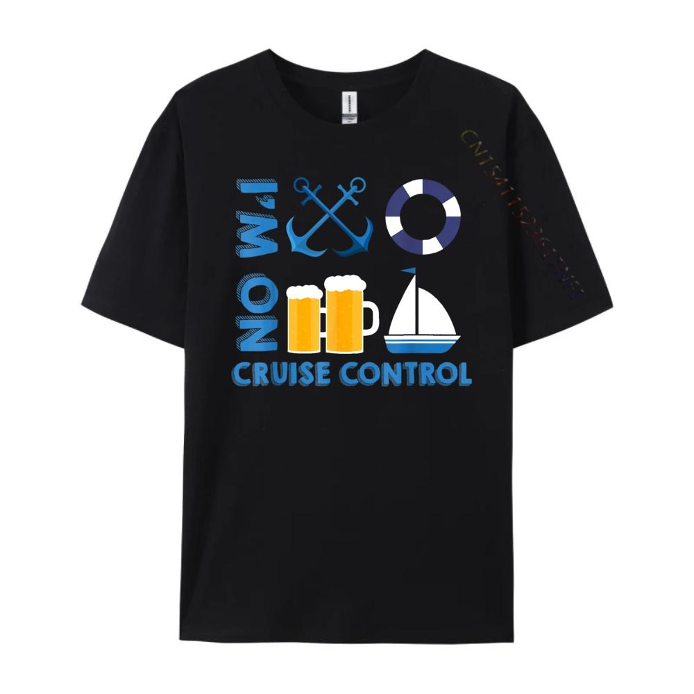 Im On Cruise Control Exciting Cool Vacation Novelty Shirt Graphic Tees Funny Shirt Memorial Day