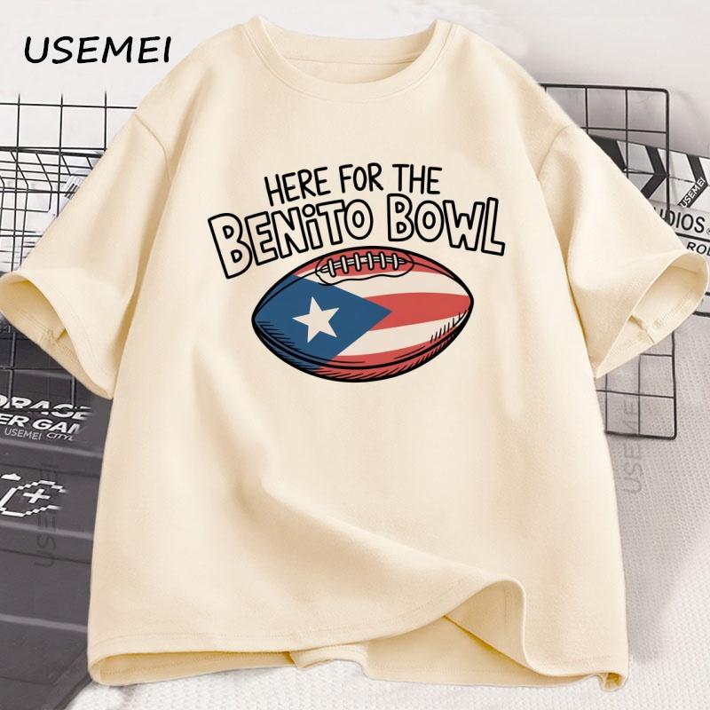 Here For The Benito Bowl T Shirt Casual Cotton Short Sleeve Tshirt Puerto Rican Football Halftime Show Tshirt High Quality