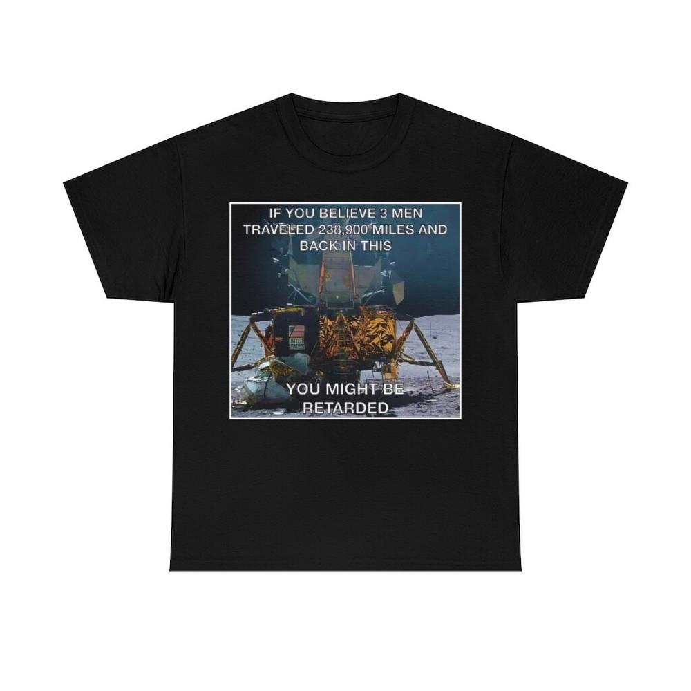 If you believe 3 men went to the moon in this Short Sleeve Tee Unisex T-Shirt S