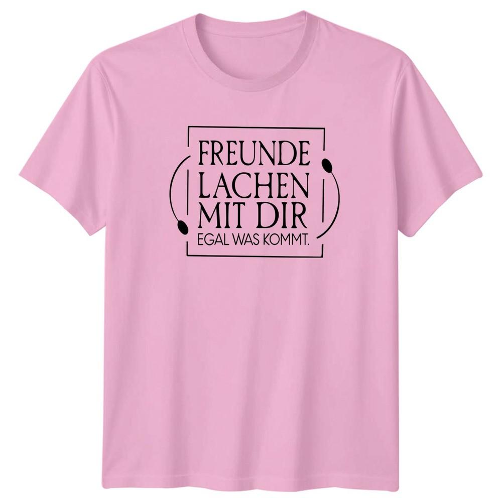 Freunde Lachen Mit Dir Egal TShirt GerUnisex Quote Friendship Gift For Him And Her