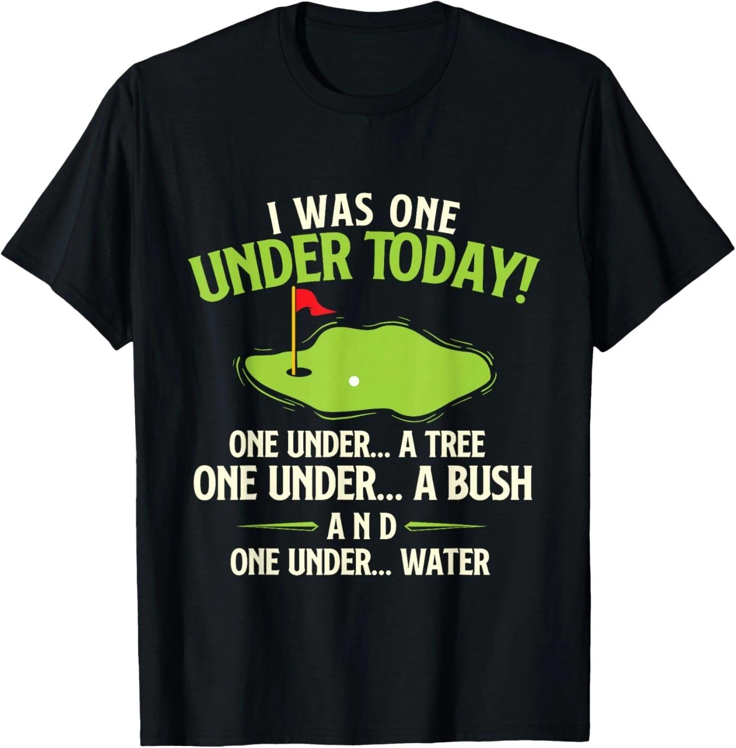 I was One Under Today - Golfer Golf Lover Golfing Gift Unisex T-Shirt M