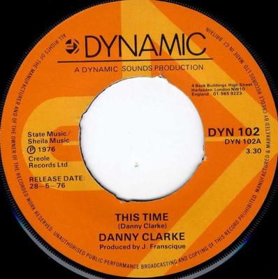 7inch Record DANNY CLARKE  This Time DYN102 Dynamic Sounds 1976 UK Reggae Ska  Dub Used
