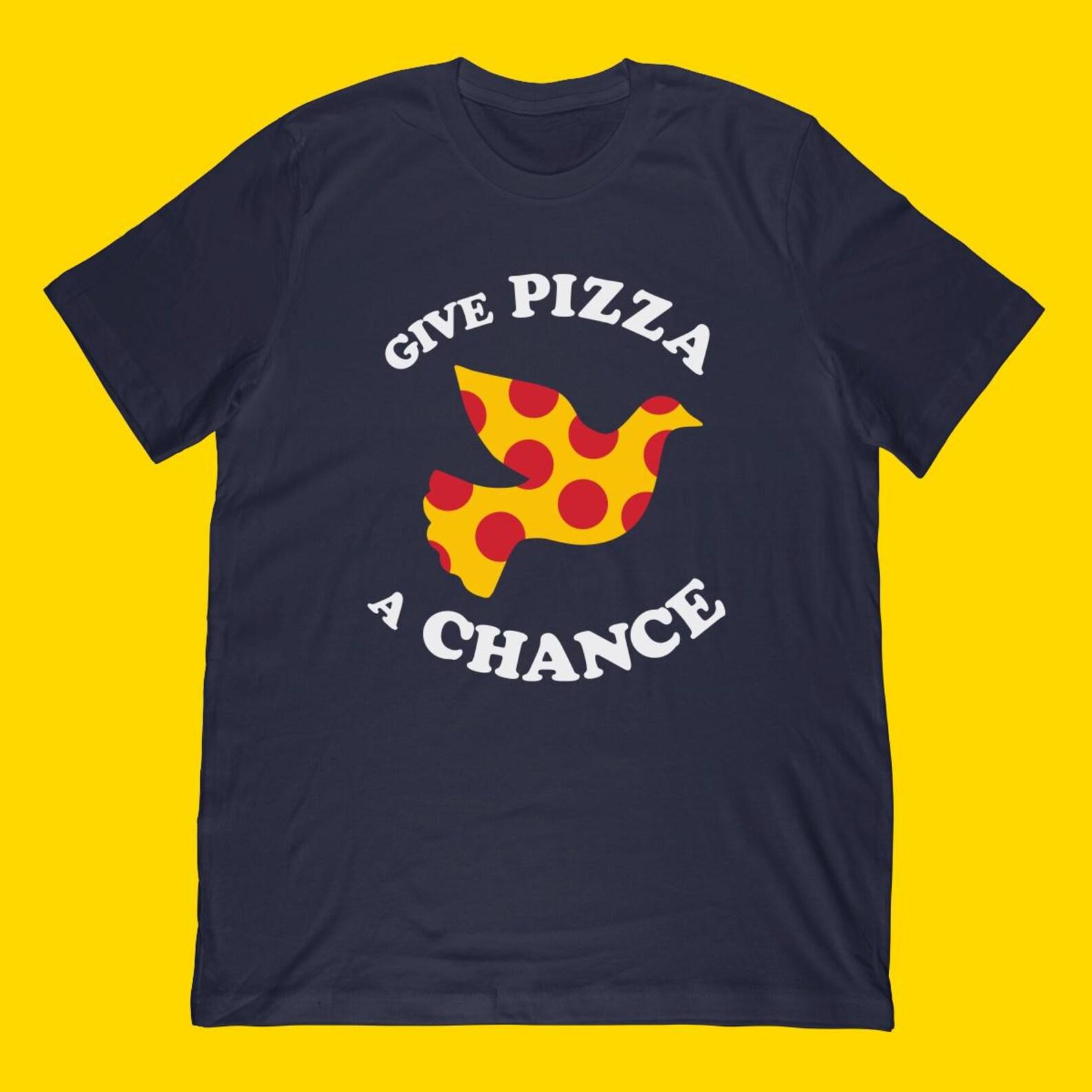 Give Pizza A Chance T-Shirt L