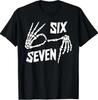 Six Seven 6 7 Meme Skeleton Hands Sign T-Shirt