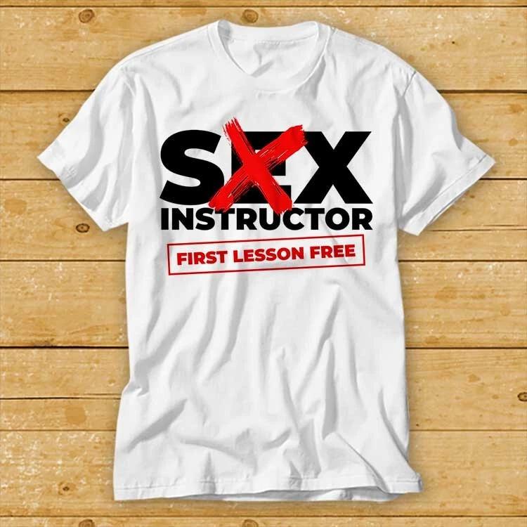 Sex Instructor First Lesson Free Best Seller T Shirt 1993 S